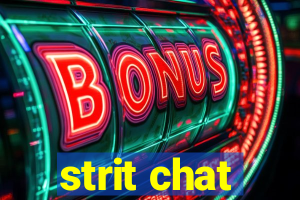 strit chat